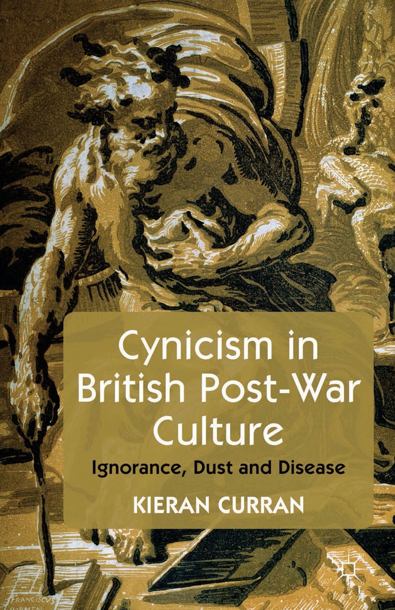 Cynicism in British Post-War Culture: Ignorance, Dust and Disease