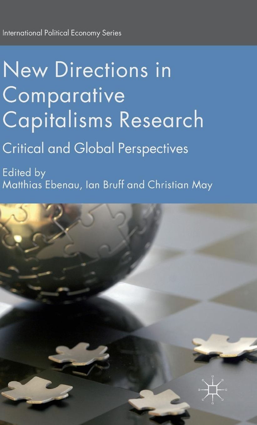 New Directions in Comparative Capitalisms Research: Critical and Global Perspectives