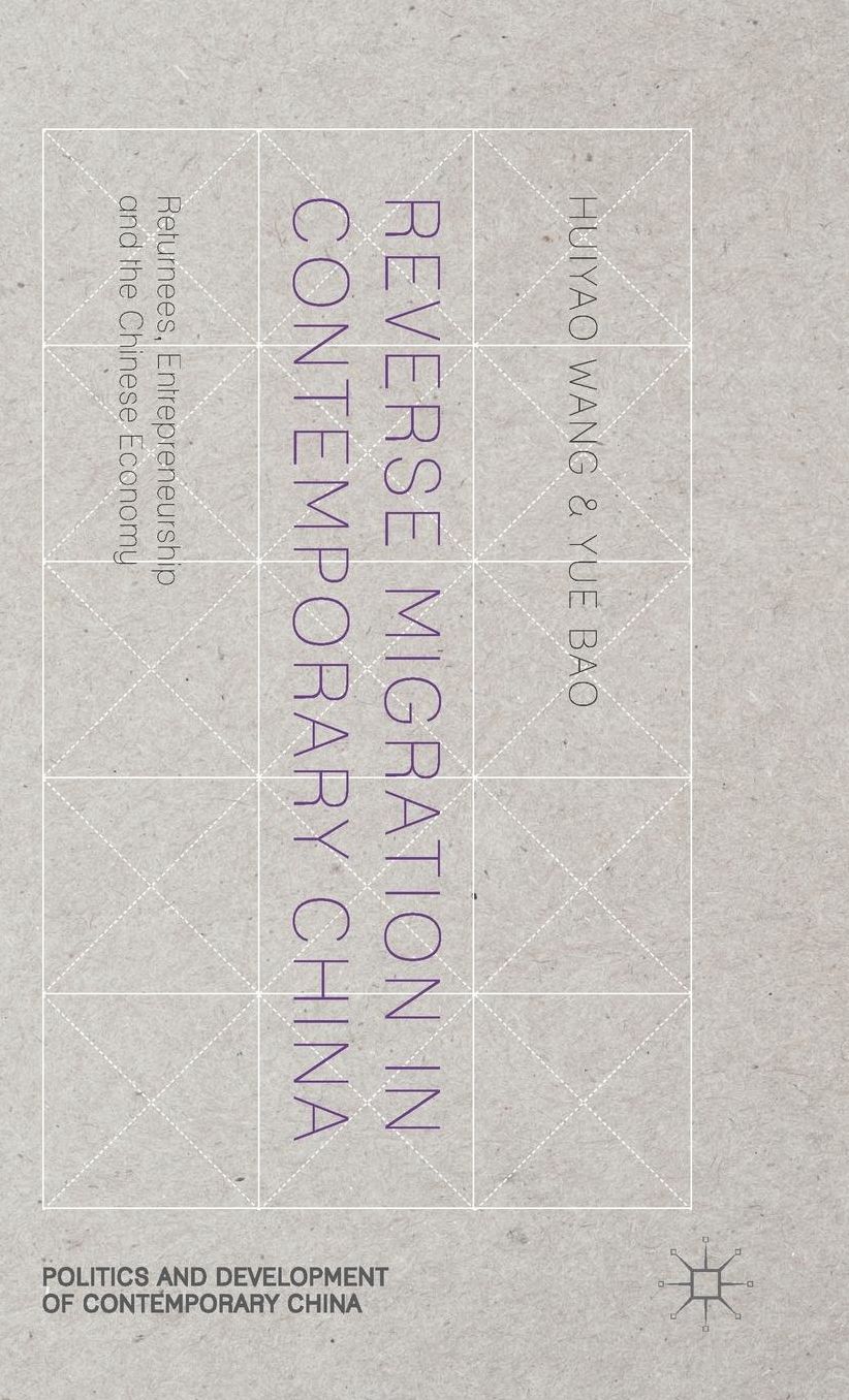 Reverse Migration in Contemporary China: Returnees, Entrepreneurship and the Chinese Economy