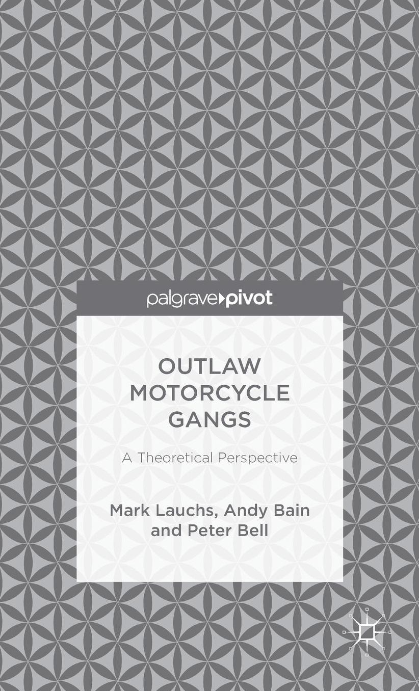 Outlaw Motorcycle Gangs: A Theoretical Perspective