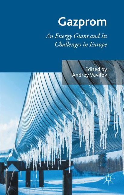 Gazprom: An Energy Giant and Its Challenges in Europe