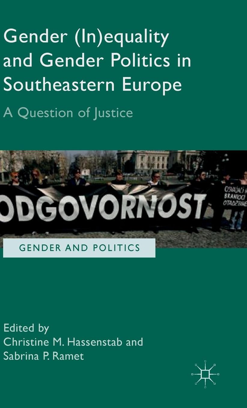 Gender (In)equality and Gender Politics in Southeastern Europe: A Question of Justice