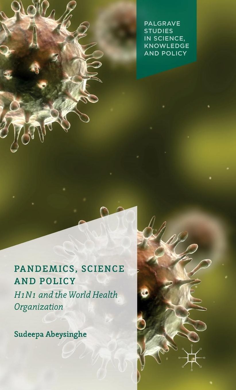 Pandemics, Science and Policy: H1N1 and the World Health Organisation