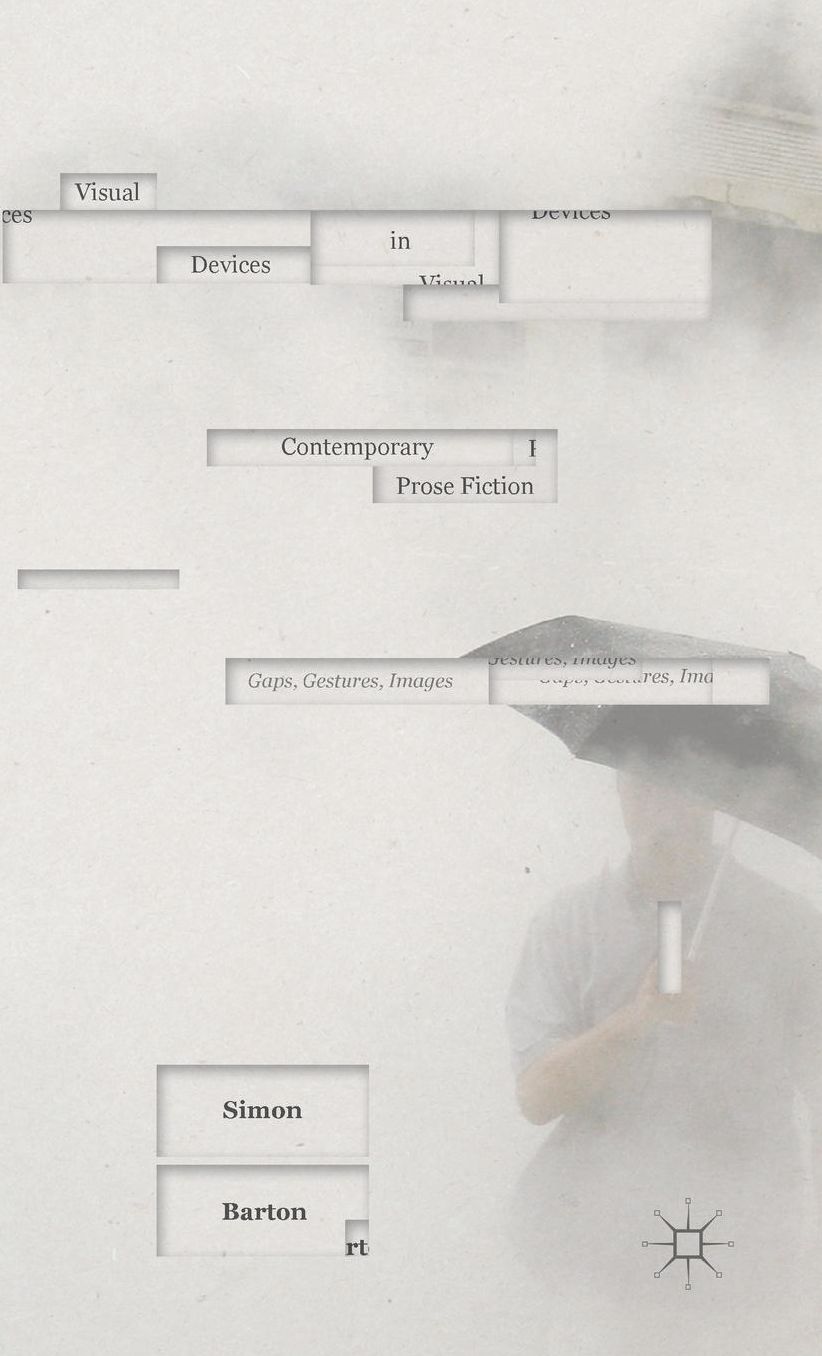 Visual Devices in Contemporary Prose Fiction: Gaps, Gestures, Images
