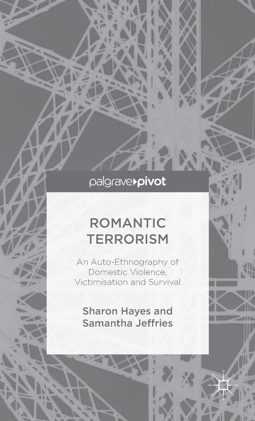 Romantic Terrorism: An Auto-Ethnography of Domestic Violence, Victimization and Survival