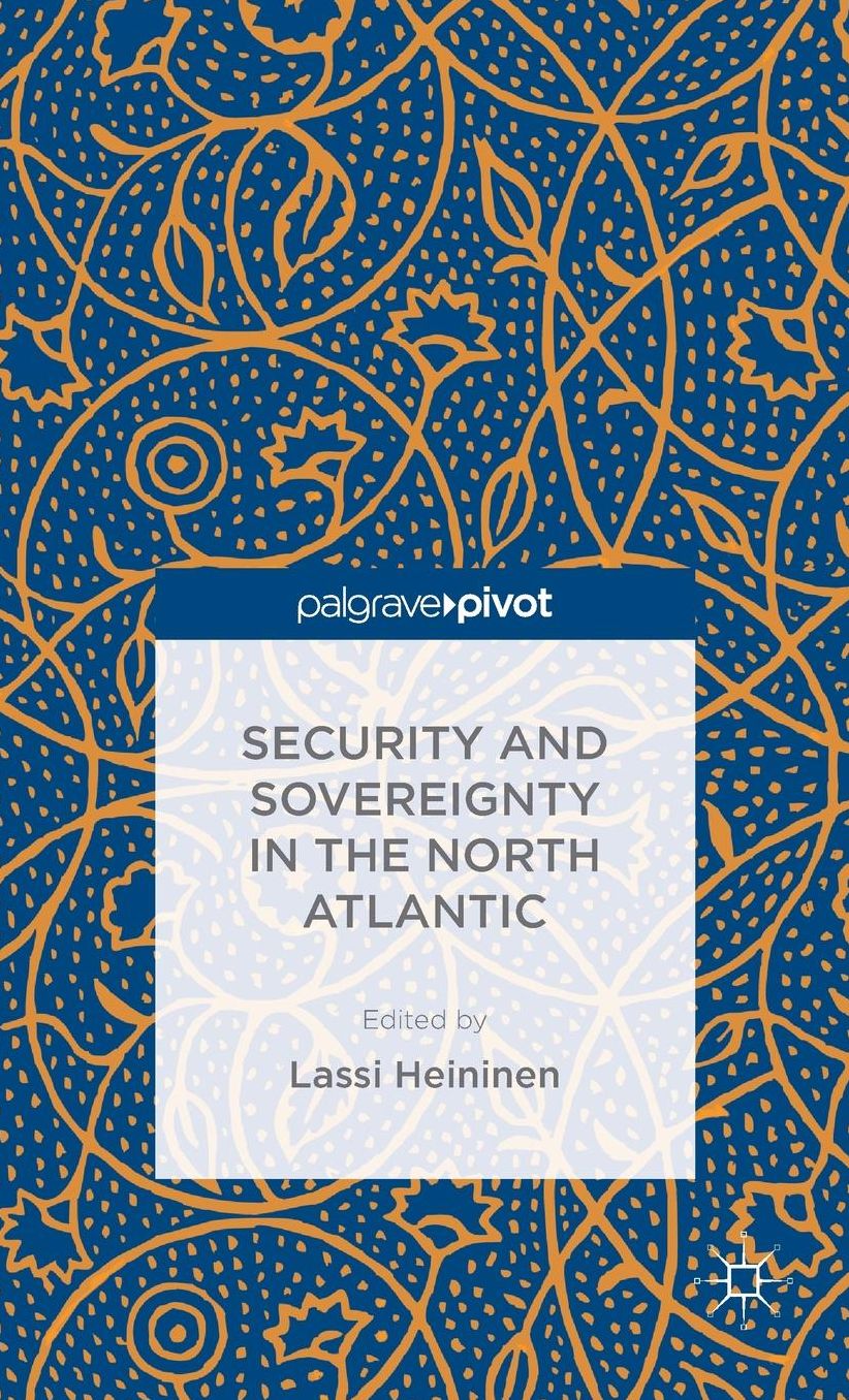 Security and Sovereignty in the North Atlantic: Small States, Middle Powers and their Maritime Interests