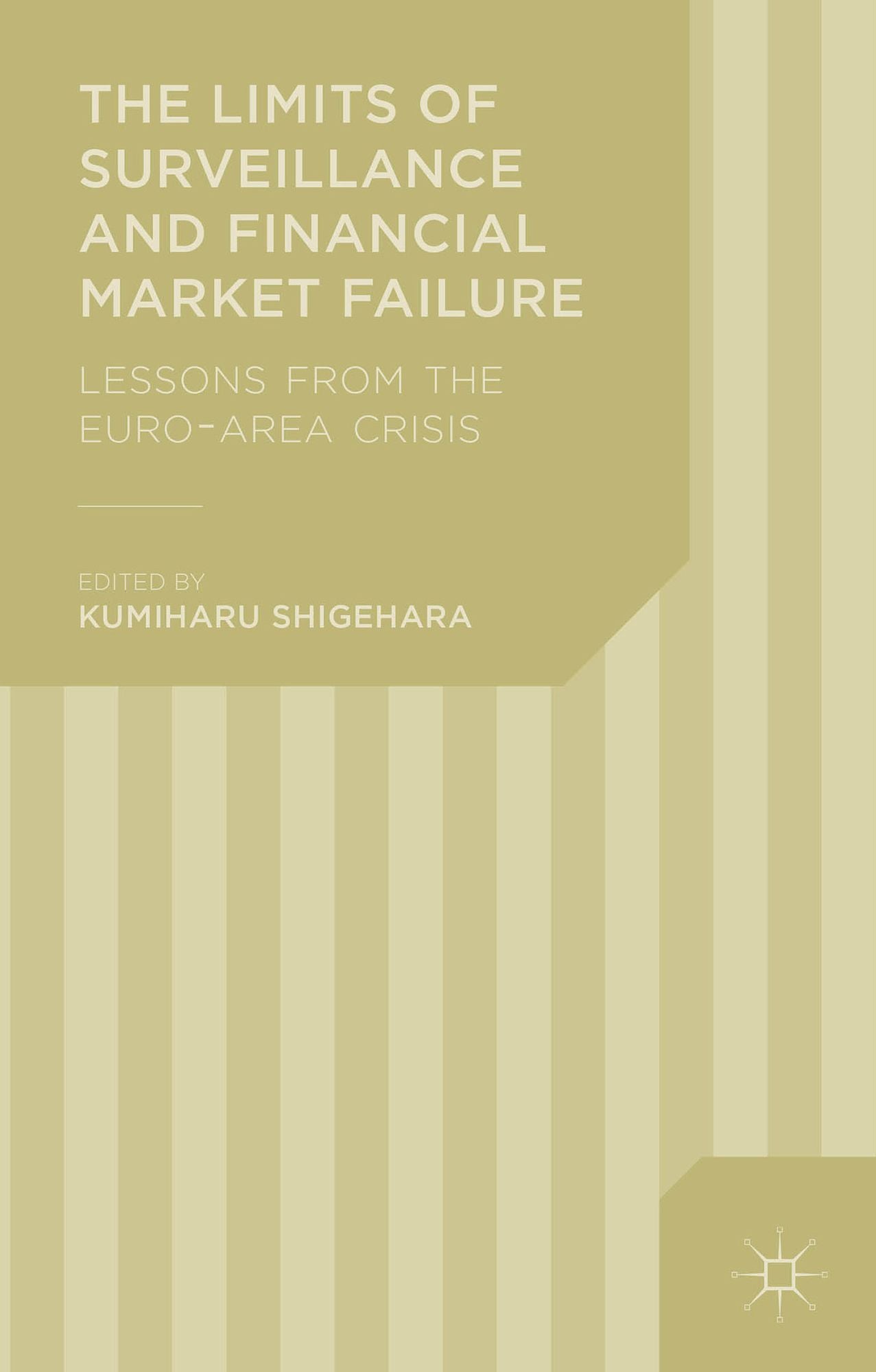 The Limits of Surveillance and Financial Market Failure: Lessons from the Euro-Area Crisis