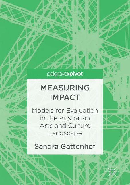 Measuring Impact: Models for Evaluation in the Australian Arts and Culture Landscape