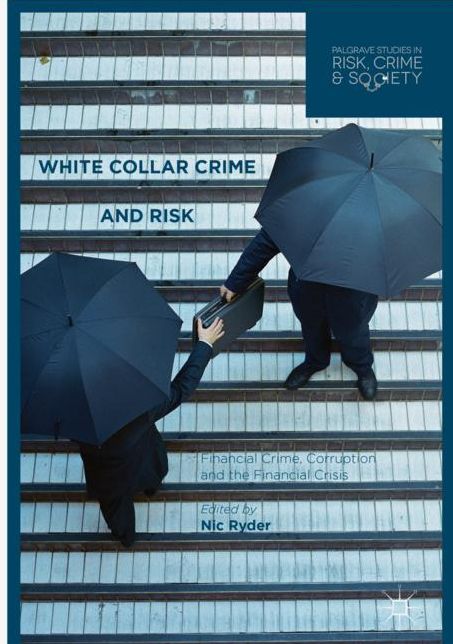 White Collar Crime and Risk: Financial Crime, Corruption and the Financial Crisis