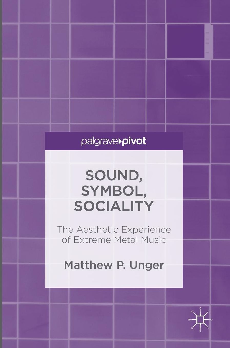 Sound, Symbol, Sociality: The Aesthetic Experience of Extreme Metal Music
