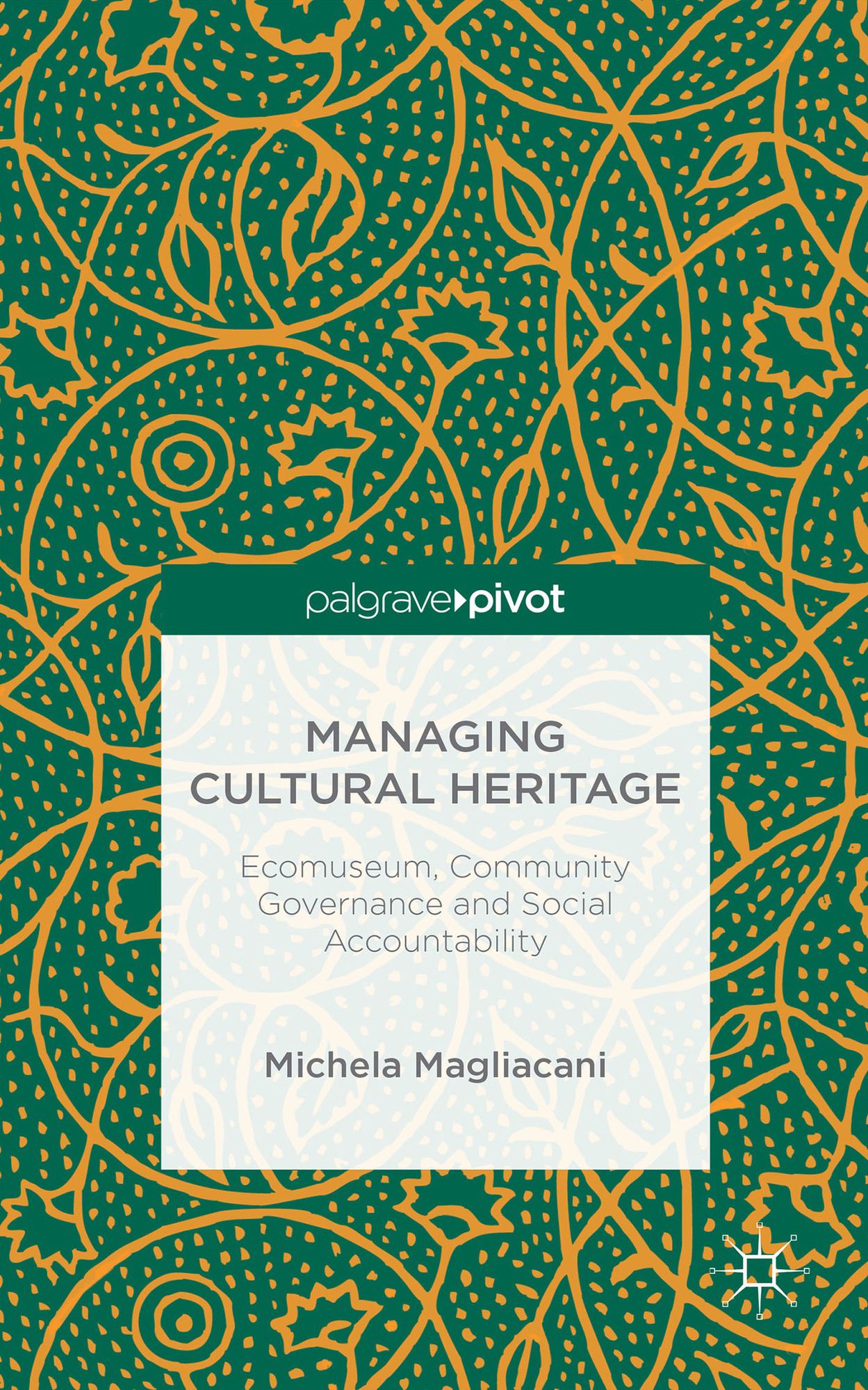 Managing Cultural Heritage: Ecomuseums, Community Governance, Social Accountability