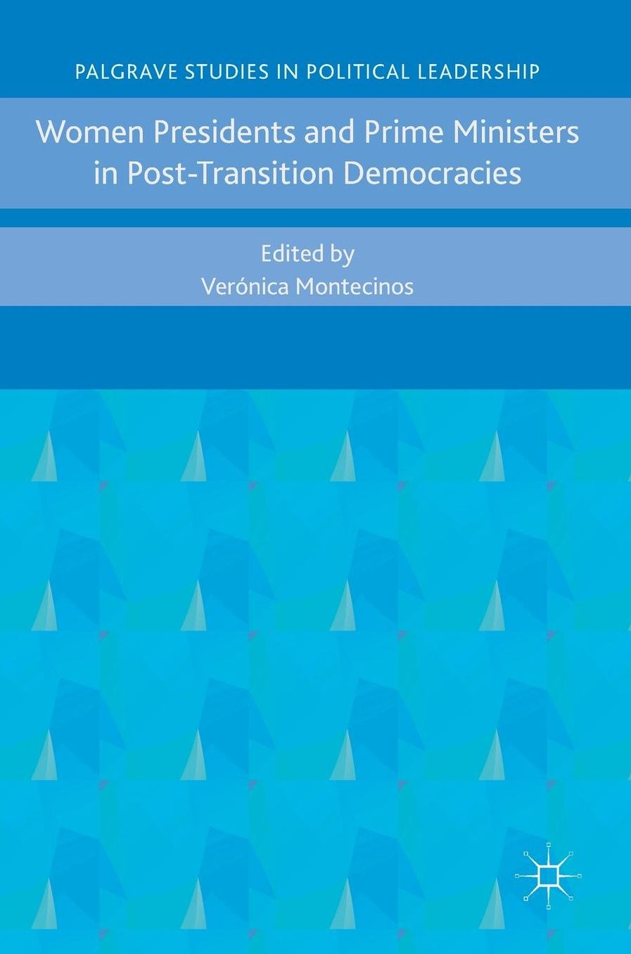 Women Presidents and Prime Ministers in Post-Transition Democracies