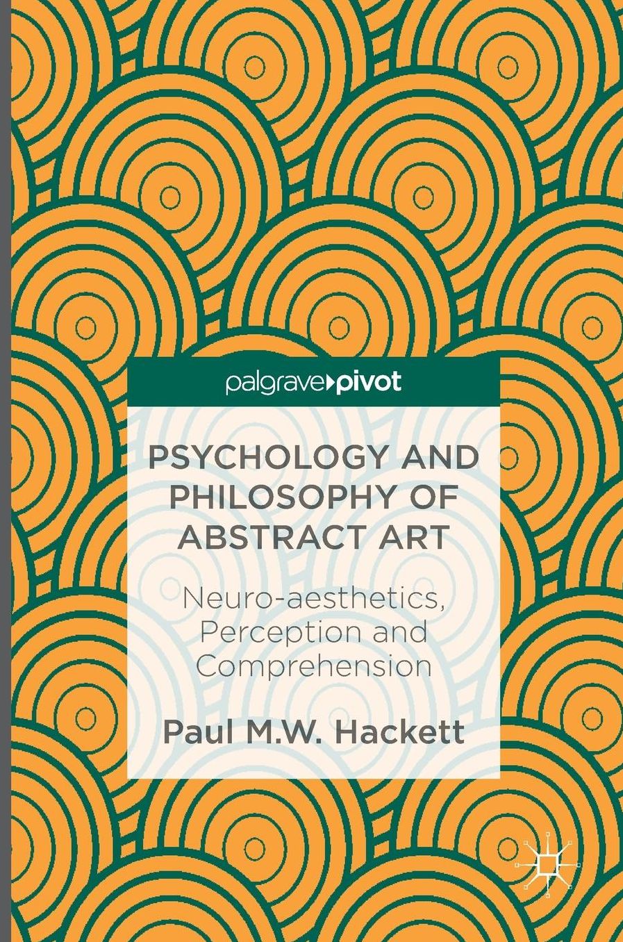 Psychology and Philosophy of Abstract Art: Neuro-aesthetics, Perception and Comprehension