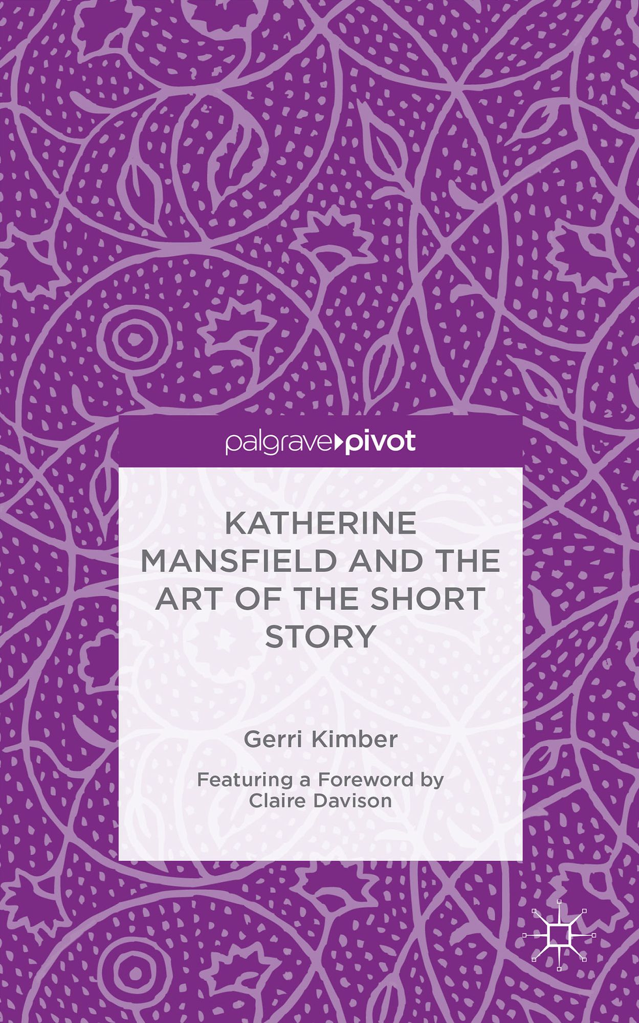 Katherine Mansfield and the Art of the Short Story: A Literary Modernist
