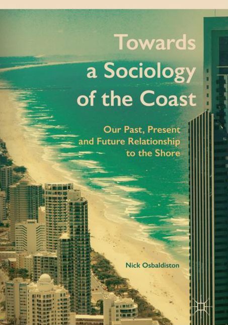 Towards a Sociology of the Coast: Our Past, Present and Future Relationship to the Shore