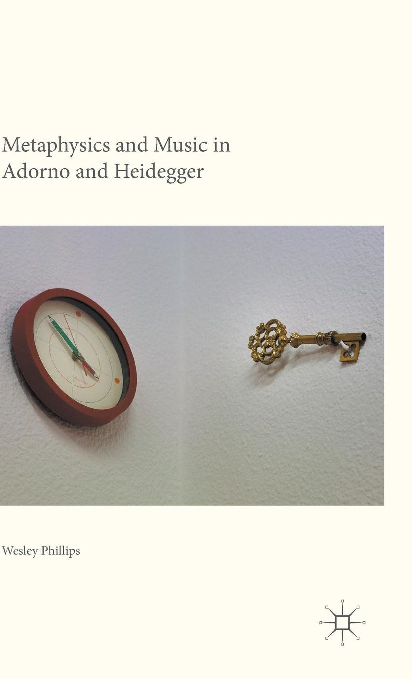 Metaphysics and Music in Adorno and Heidegger
