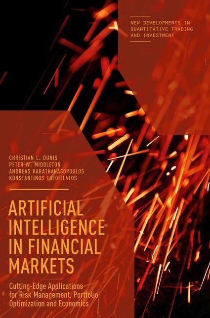 Artificial Intelligence in Financial Markets: Cutting Edge Applications for Risk Management, Portfolio Optimization and Economics