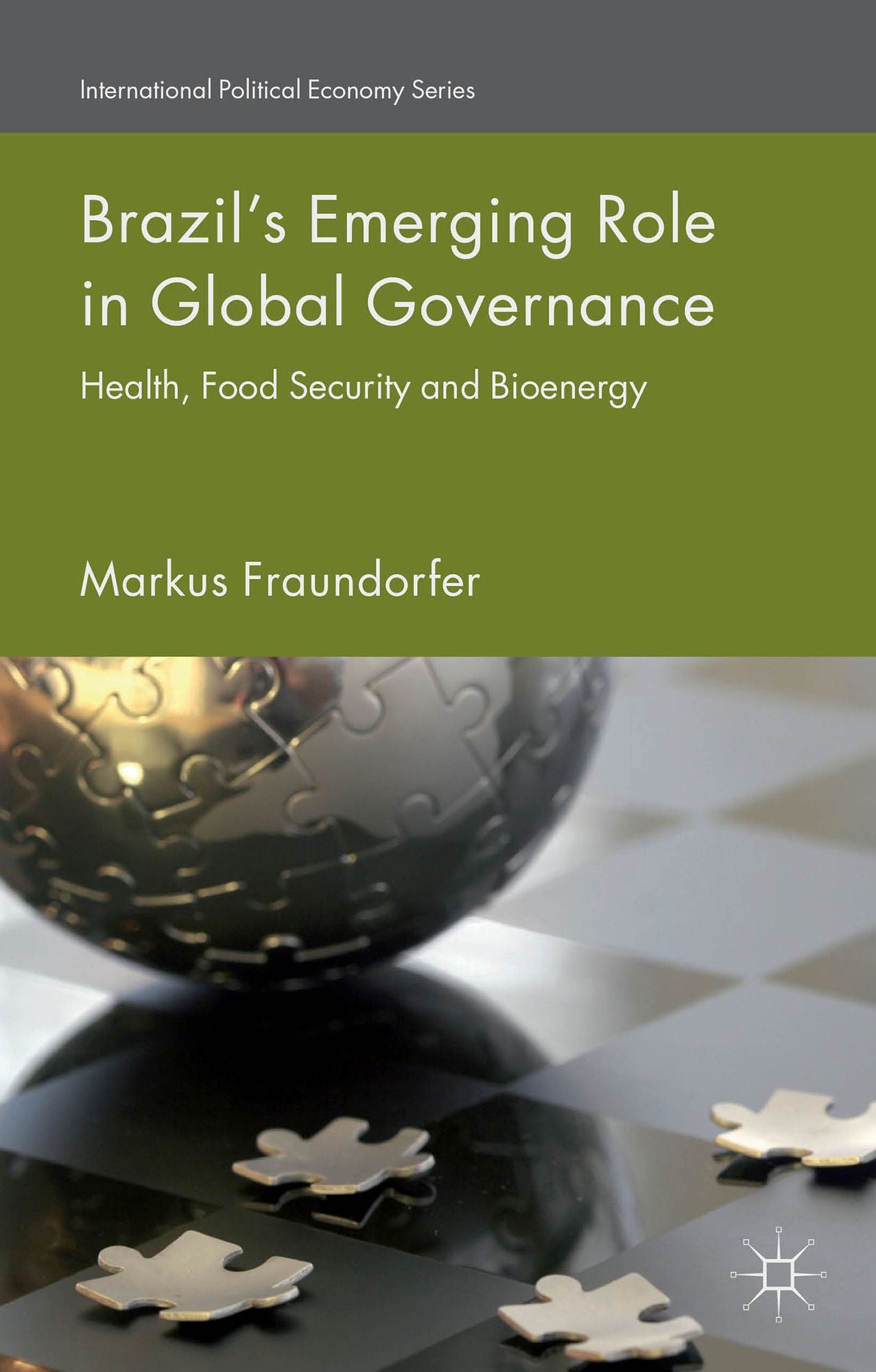 Brazil's Emerging Role in Global Governance: Health, Food Security and Bioenergy