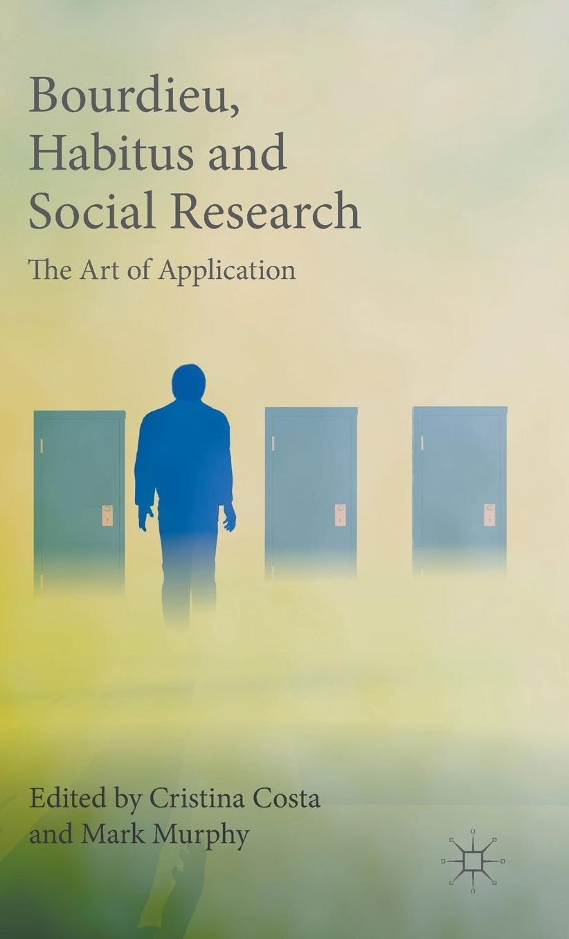 Bourdieu, Habitus and Social Research: The Art of Application