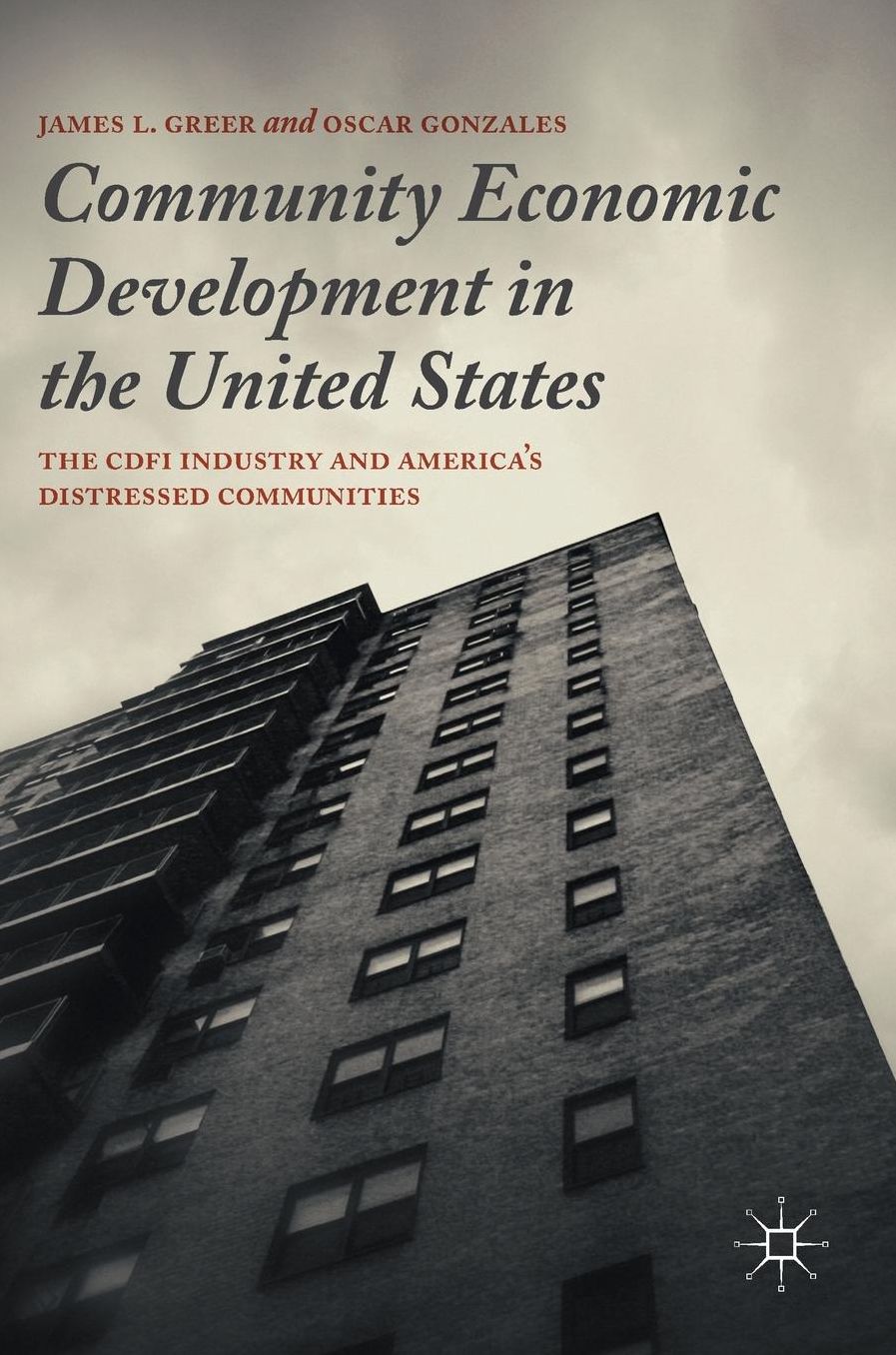 Community Economic Development in the United States: The CDFI Industry and America's Distressed Communities