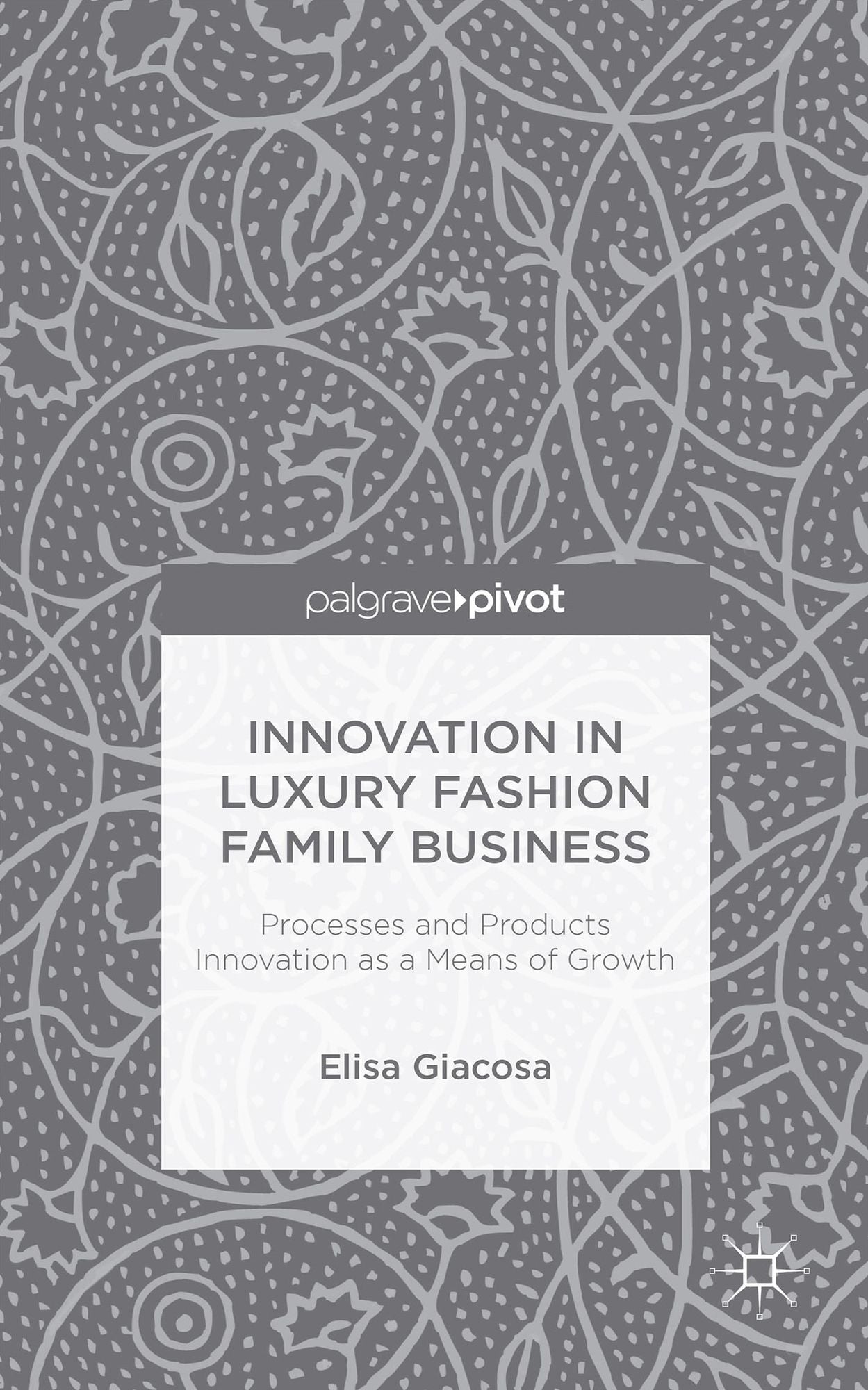 Innovation in Luxury Fashion Family Business: Processes and Products Innovation as a Means of Growth