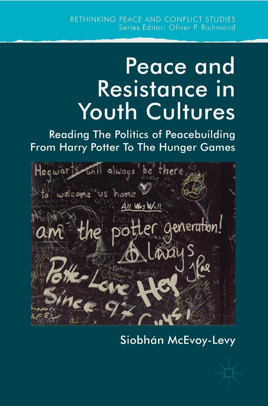 Peace and Resistance in Youth Cultures: Reading the Politics of Peacebuilding from Harry Potter to The Hunger Games