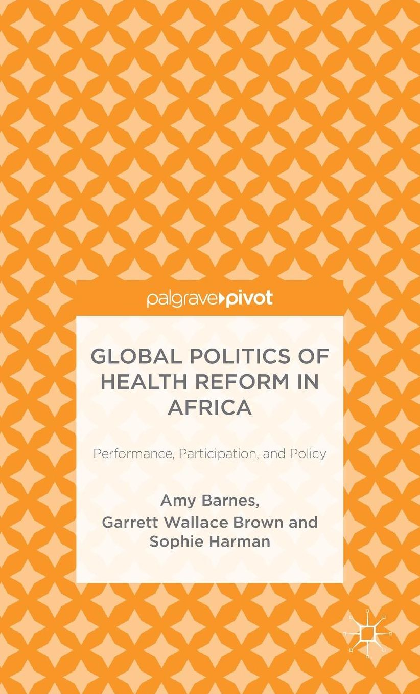 Global Politics of Health Reform in Africa: Performance, Participation, and Policy