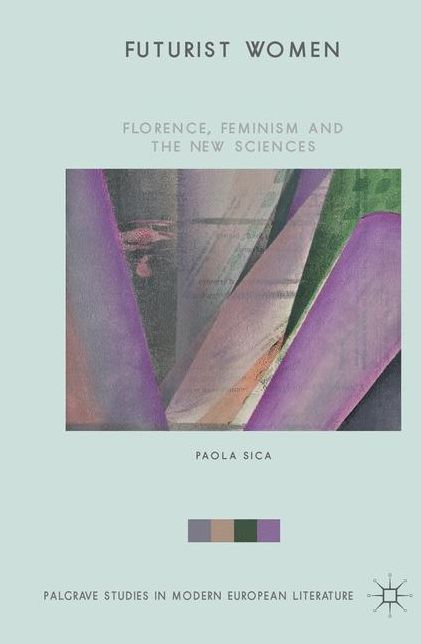 Futurist Women: Florence, Feminism and the New Sciences