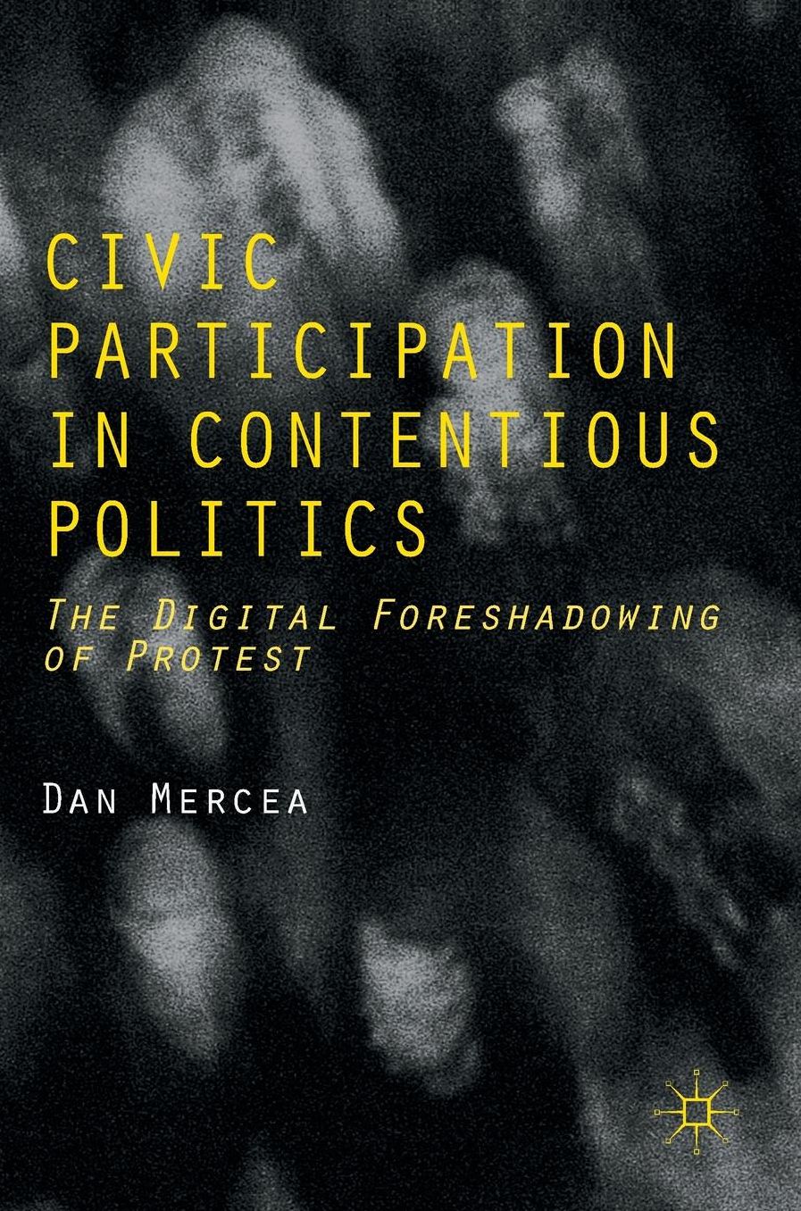 Civic Participation in Contentious Politics: The Digital Foreshadowing of Protest