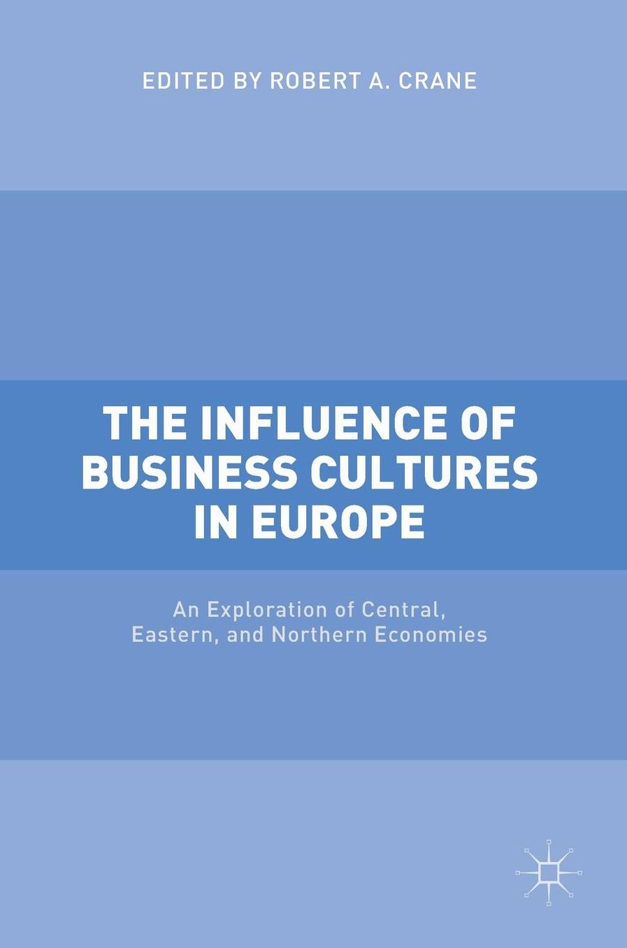 The Influence of Business Cultures in Europe: An Exploration of Central, Eastern, and Northern Economies