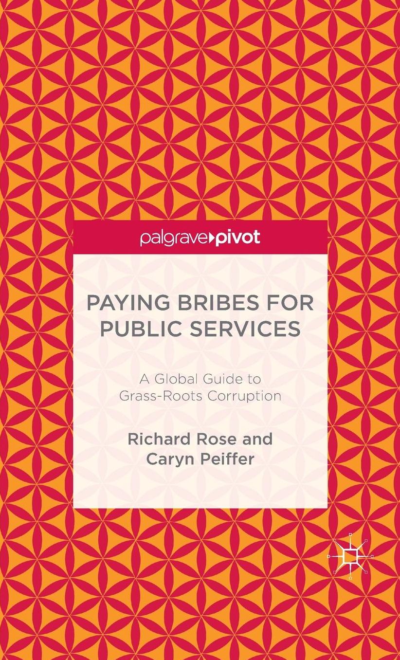 Paying Bribes for Public Services: A Global Guide to Grass-Roots Corruption