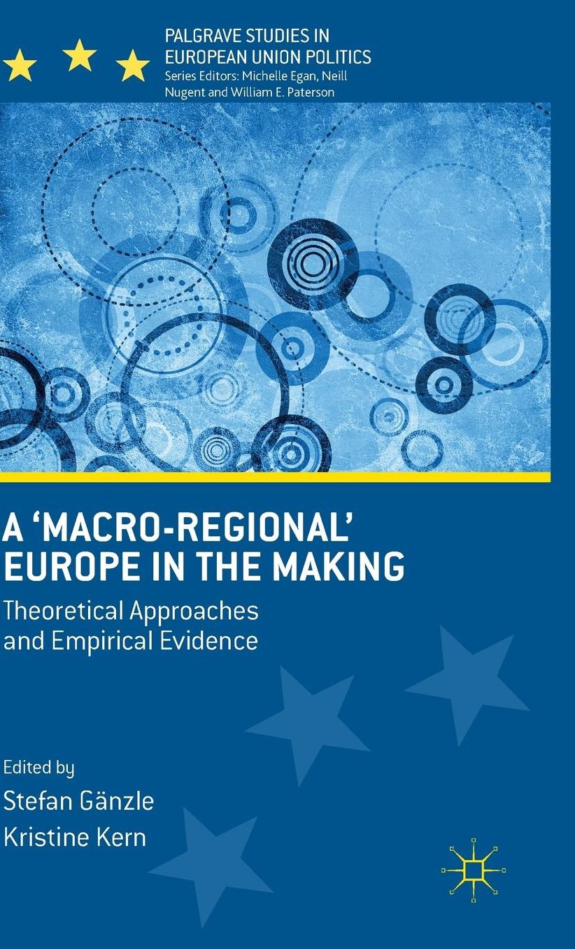 A 'Macro-regional' Europe in the Making: Theoretical Approaches and Empirical Evidence