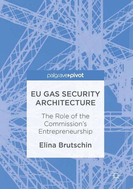 EU Gas Security Architecture: The Role of the Commission's Entrepreneurship