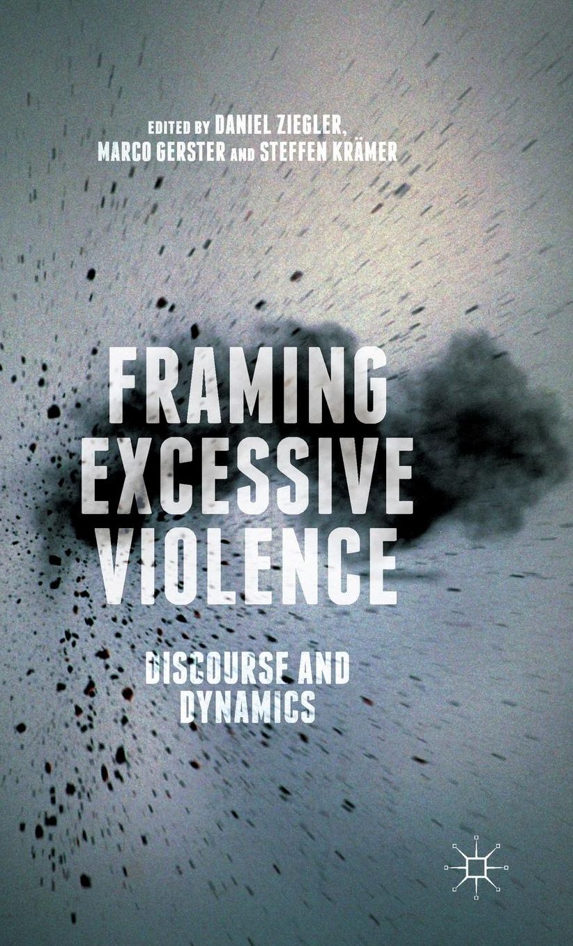 Framing Excessive Violence: Discourse and Dynamics