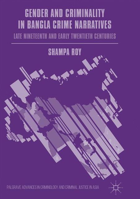 Gender and Criminality in Bangla Crime Narratives: Late Nineteenth and Early Twentieth Centuries