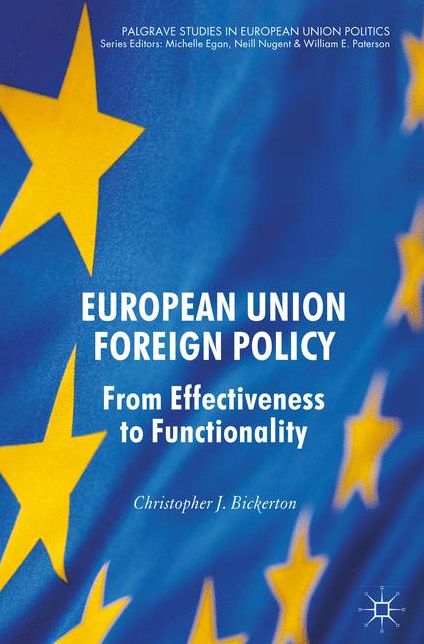 European Union Foreign Policy: From Effectiveness to Functionality
