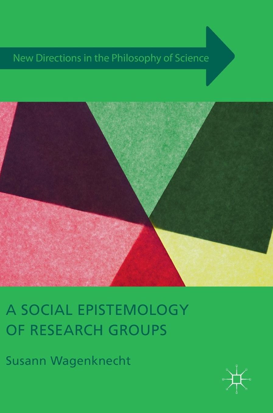A Social Epistemology of Research Groups: Collaboration in Scientific Practice