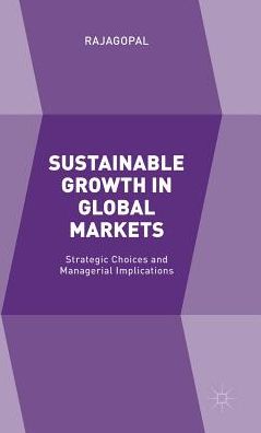 Sustainable Growth in Global Markets: Strategic Choices and Managerial Implications
