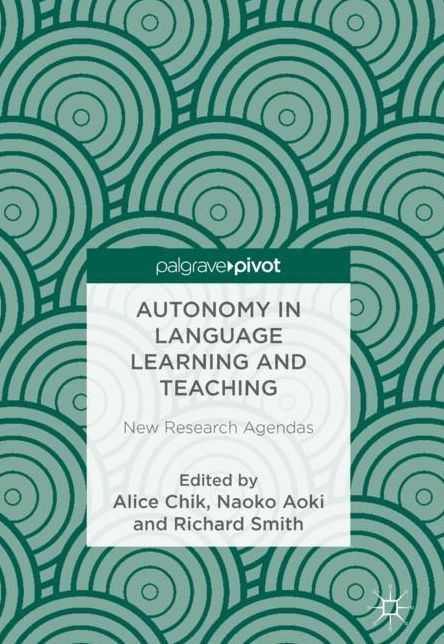 Autonomy in Language Learning and Teaching: New Research Agendas