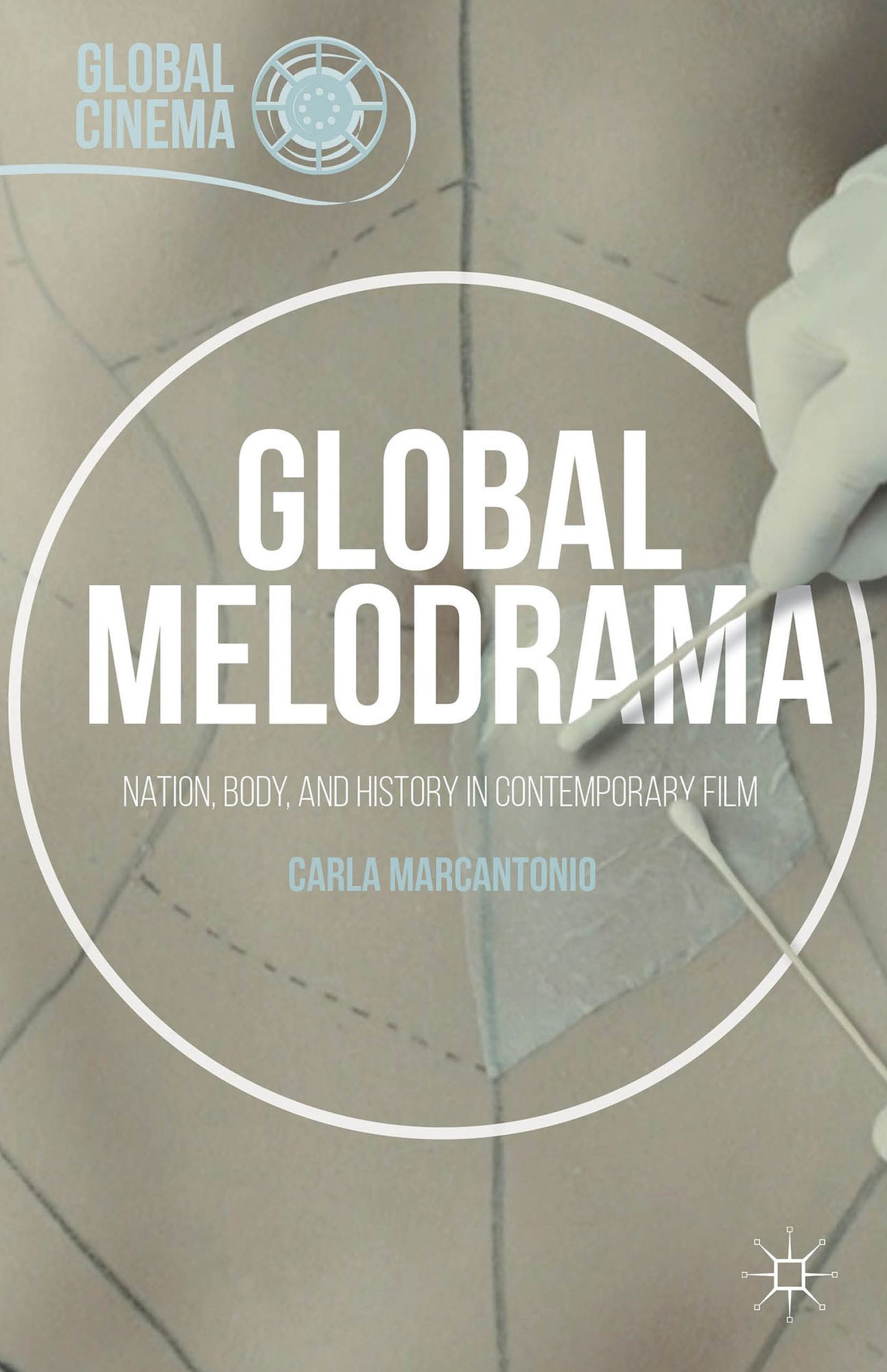 Global Cinema: Nation, Body, and History in Contemporary Film