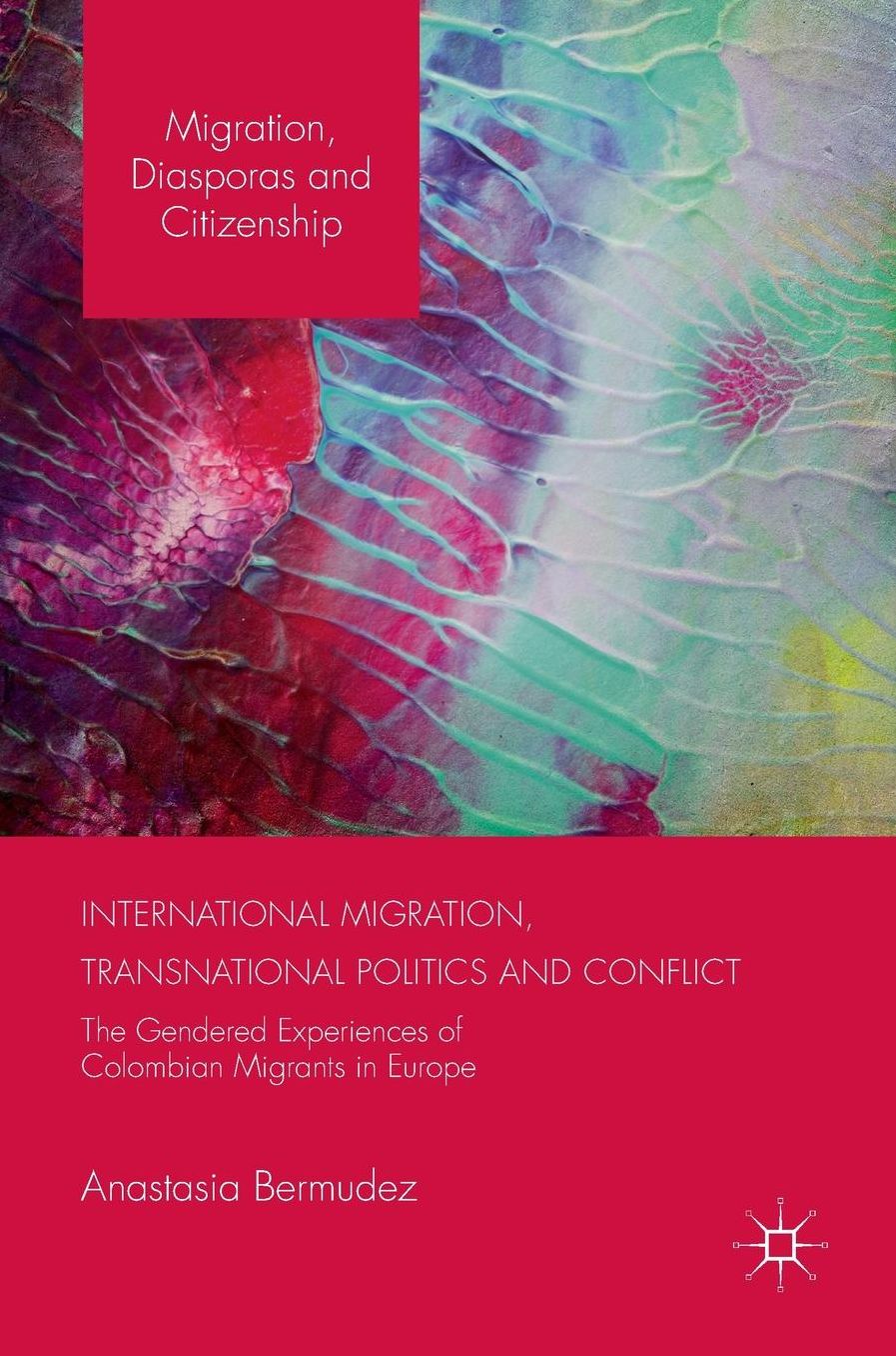 International Migration, Transnational Politics and Conflict: The Gendered Experiences of Colombian Migrants in Europe