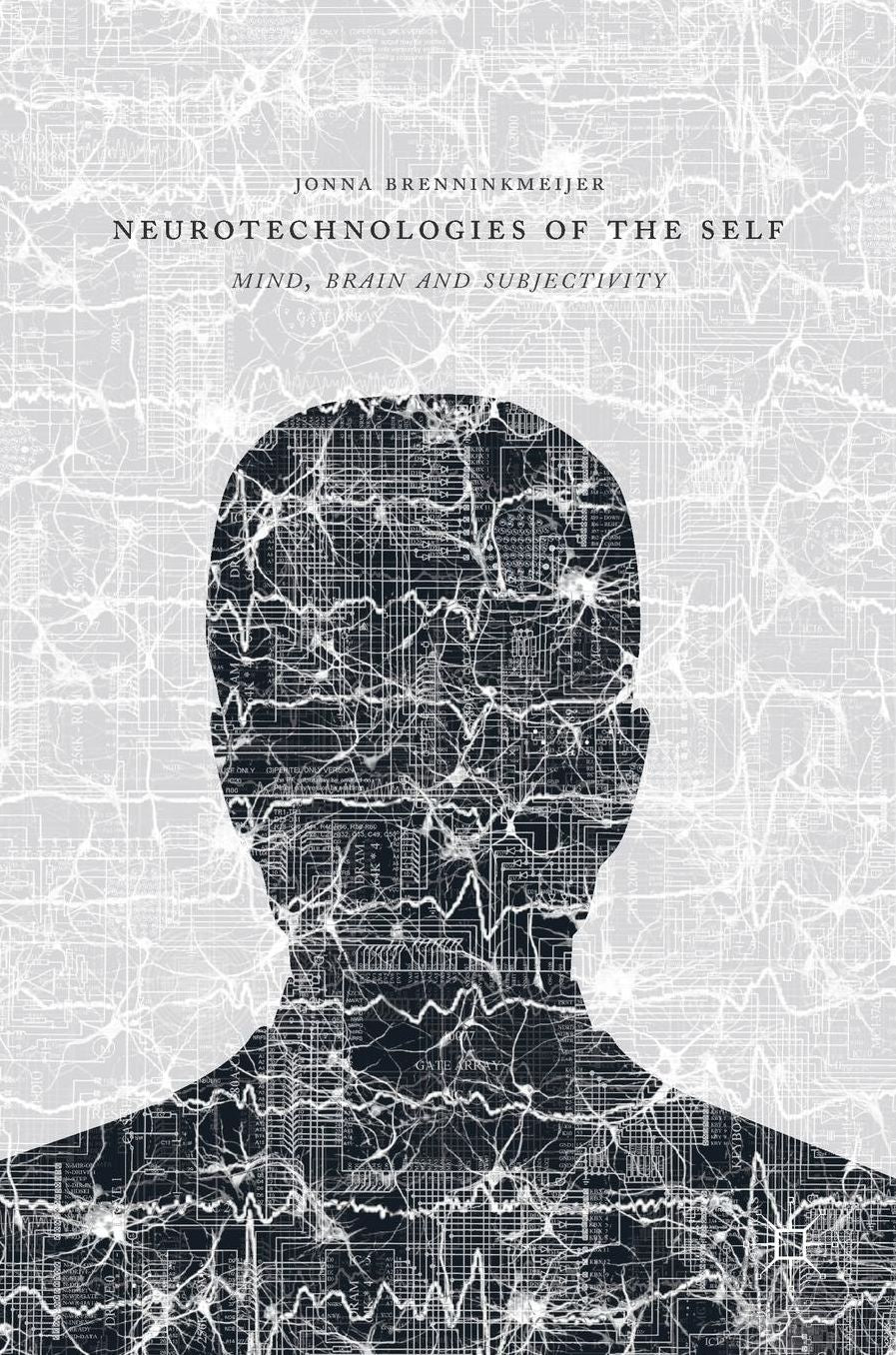 Neurotechnologies of the Self: Mind, Brain and Subjectivity