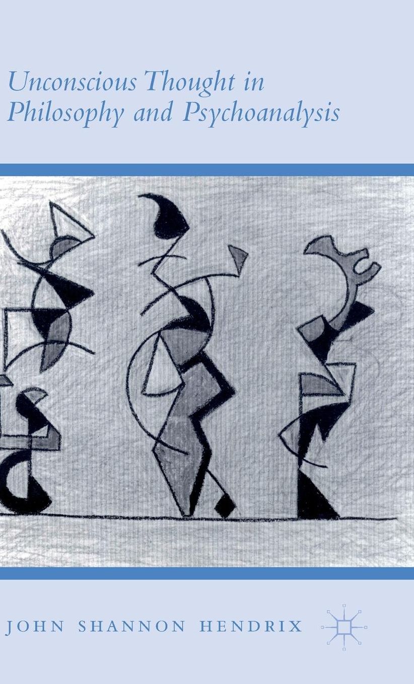 Unconscious Thought in Philosophy and Psychoanalysis