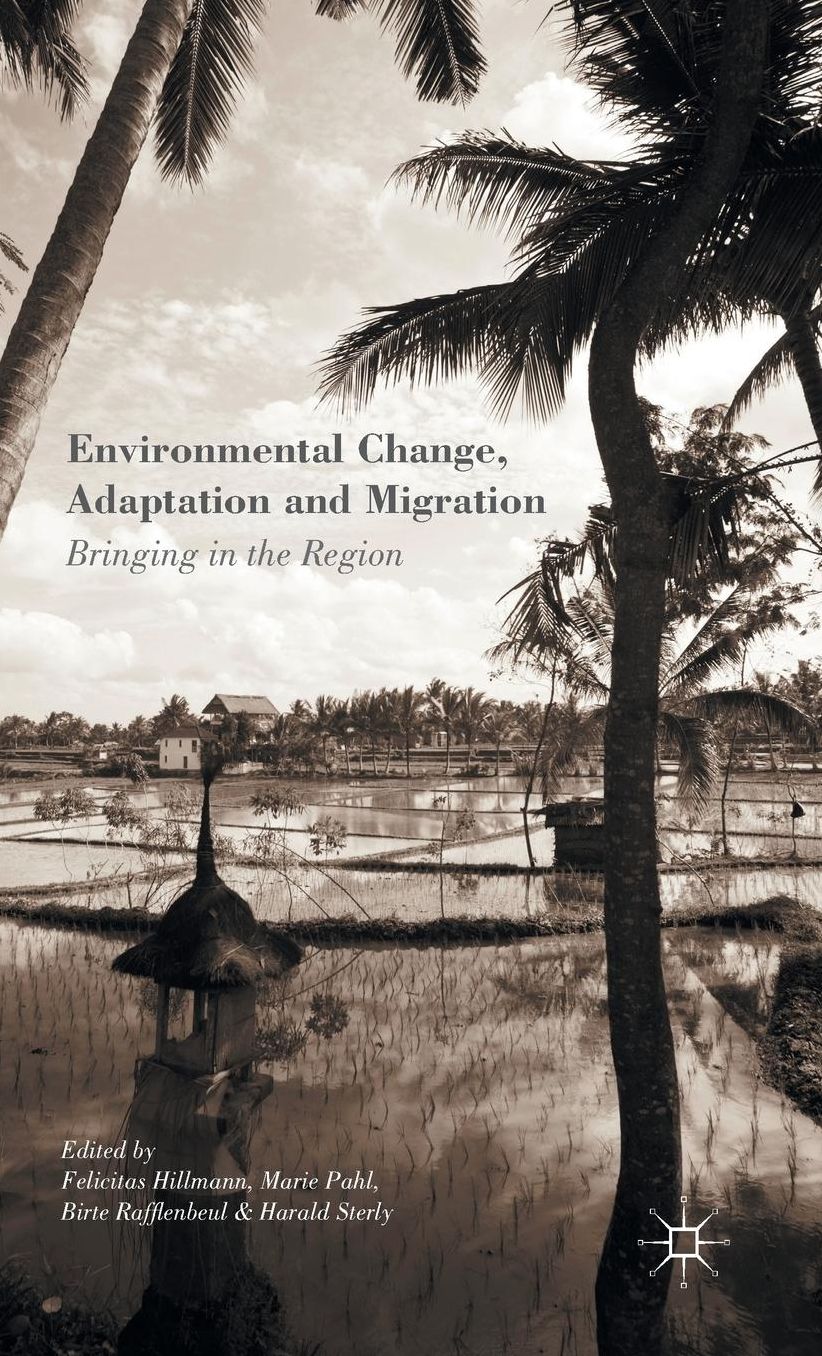 Environmental Change, Adaptation and Migration: Bringing in the Region