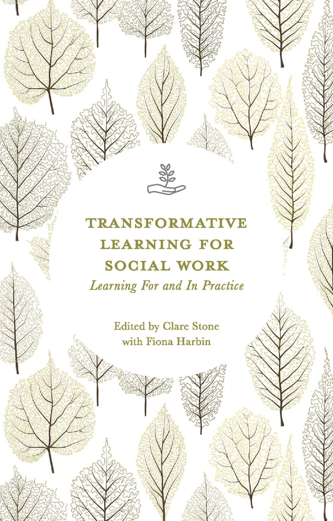Transformative Learning for Social Work: Learning for and in Practice
