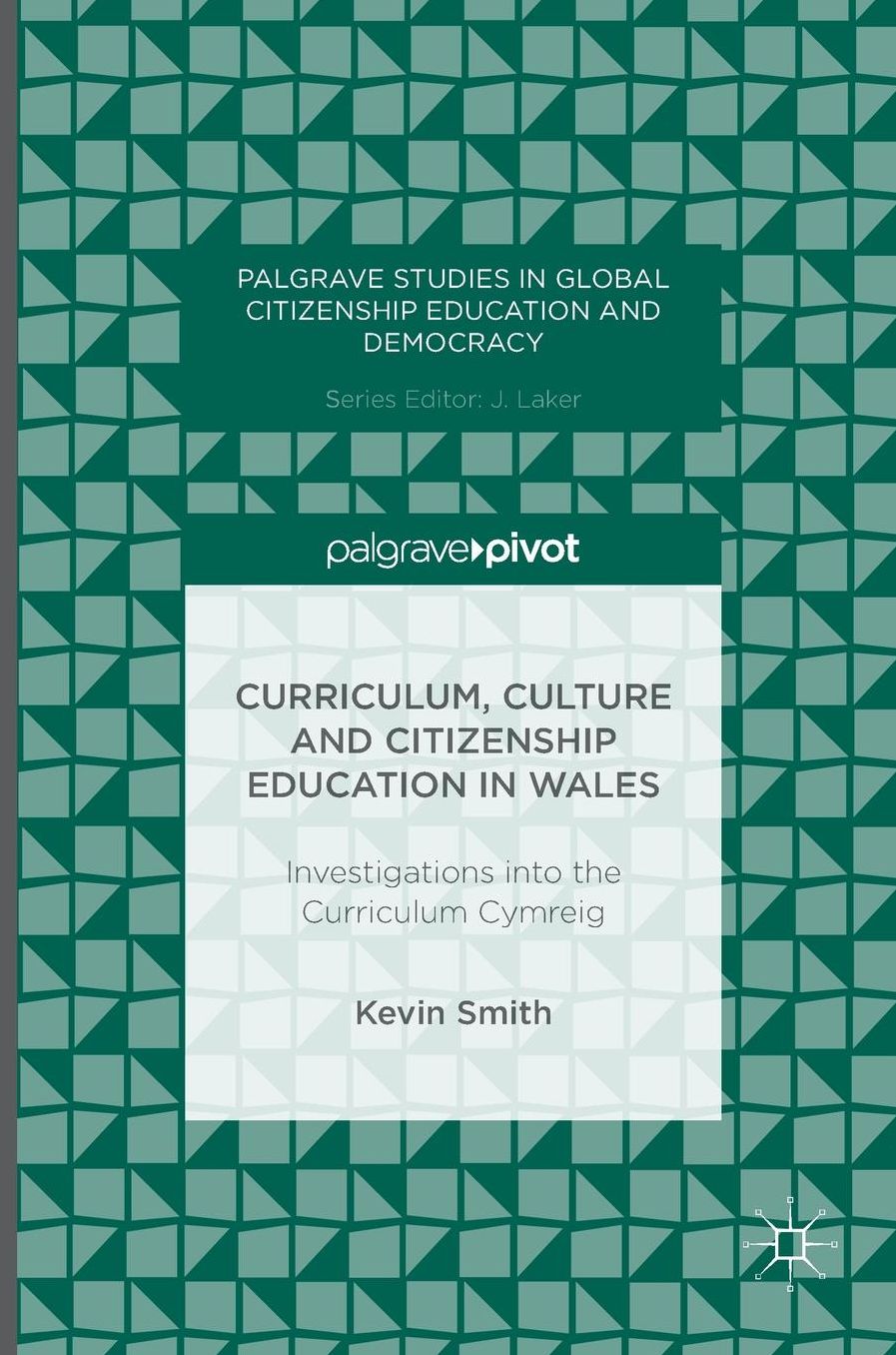 Curriculum, Culture and Citizenship Education in Wales: Investigations into the Curriculum Cymreig