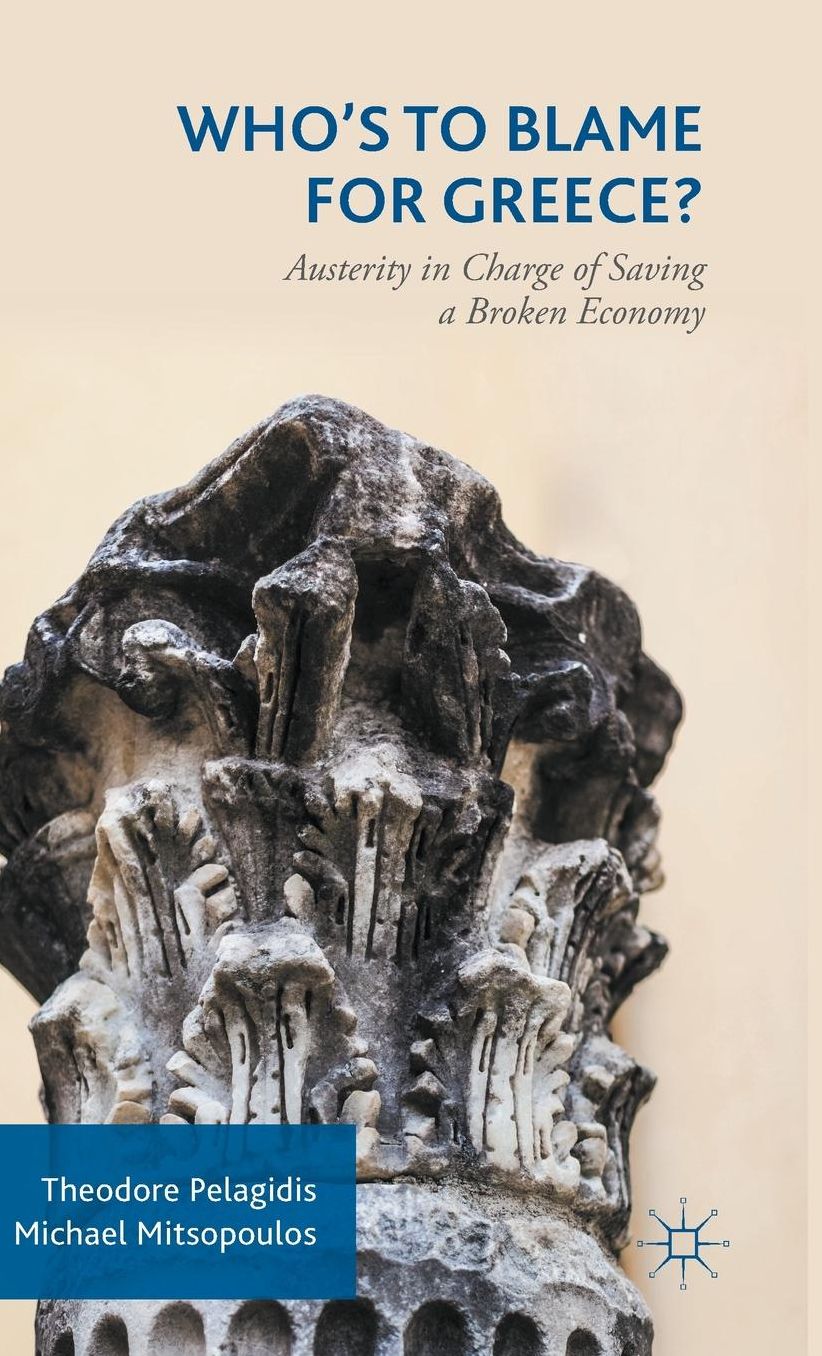 Who's to Blame for Greece?: Austerity in Charge of Saving a Broken Economy