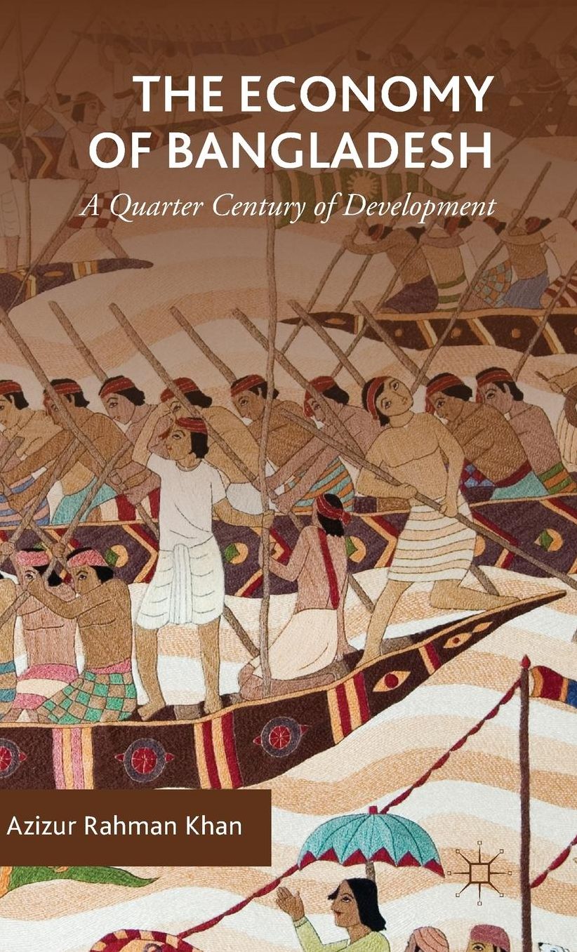 The Economy of Bangladesh: A Quarter Century of Development