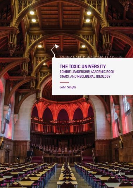 The Toxic University: Zombie Leadership, Academic Rock Stars and Neoliberal Ideology