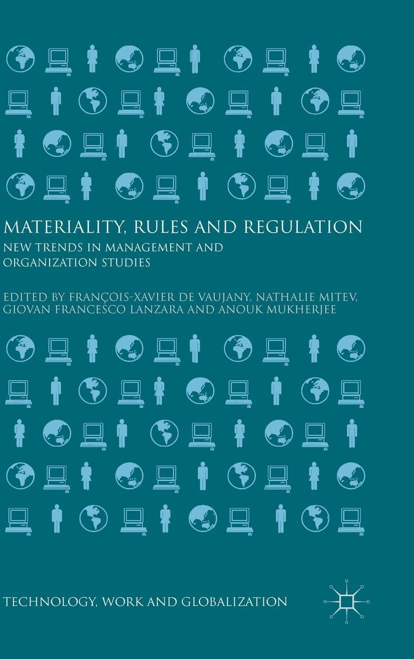 Materiality, Rules and Regulation: New Trends in Management and Organization Studies